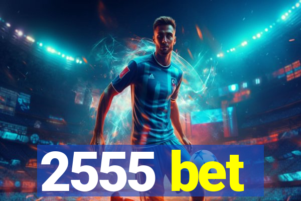 2555 bet